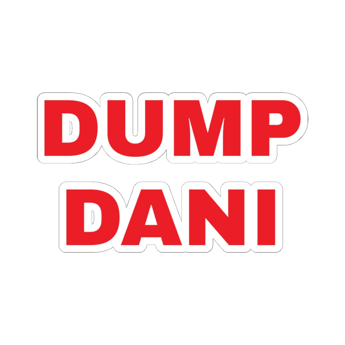 Dump Dani Political Protest Sticker — Red Bold Lettering