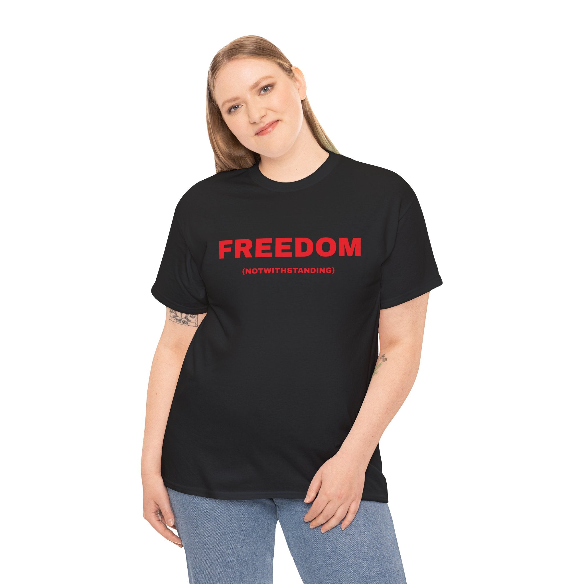 Freedom Notwithstanding T-Shirt