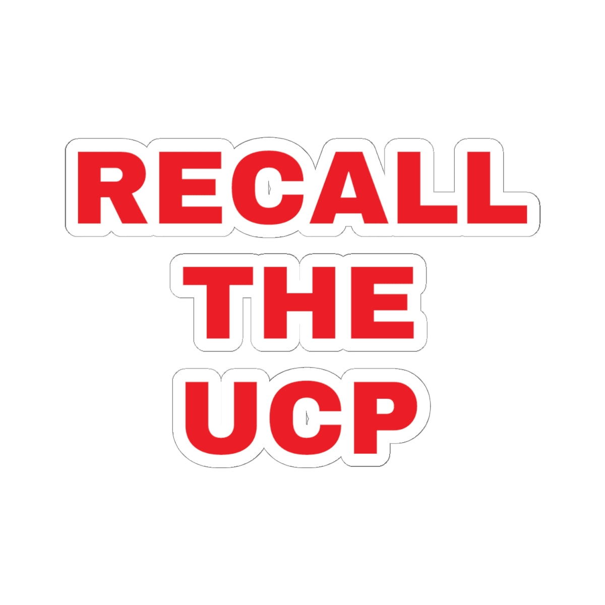 Recall the UCP Political Protest Sticker — Red Bold Lettering