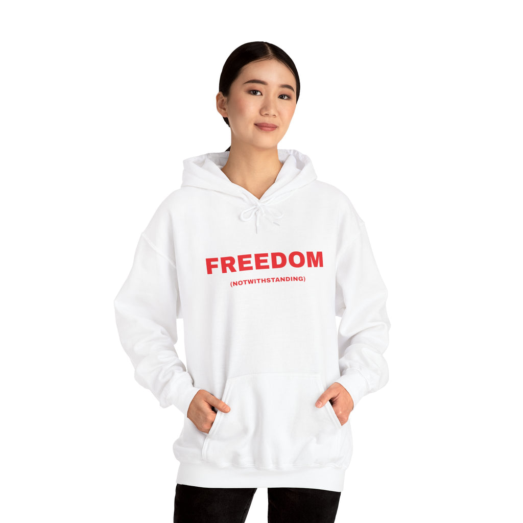 Freedom (Notwithstanding) Hoodie — Minimalist Protest Sweatshirt
