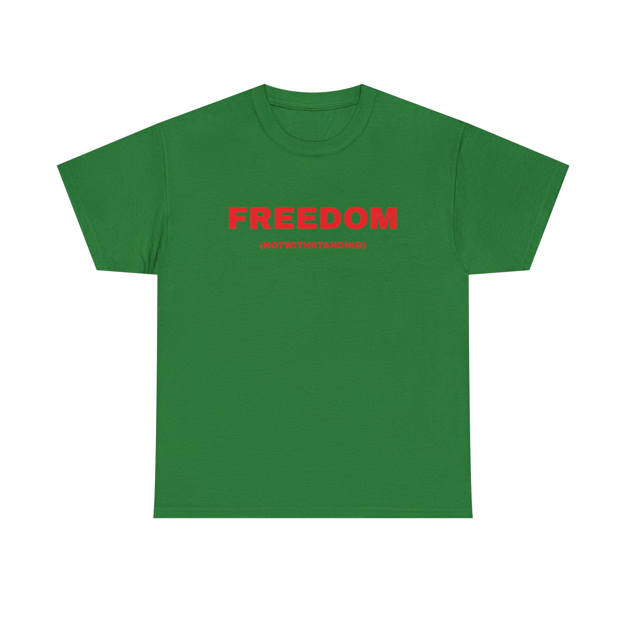 Freedom Notwithstanding T-Shirt