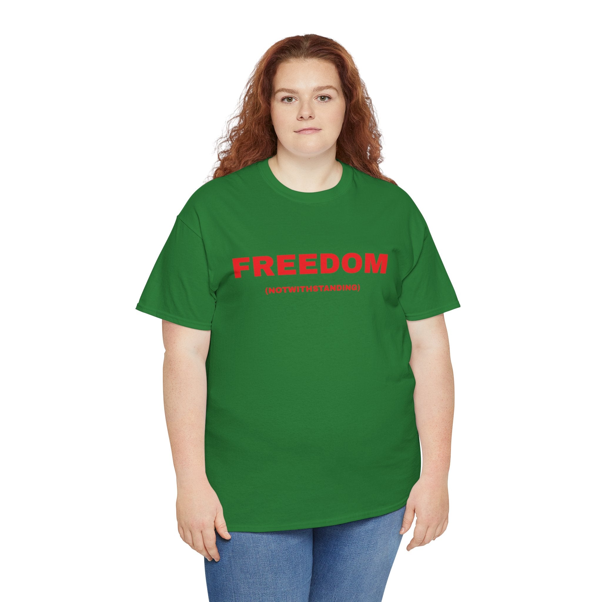 Freedom Notwithstanding T-Shirt