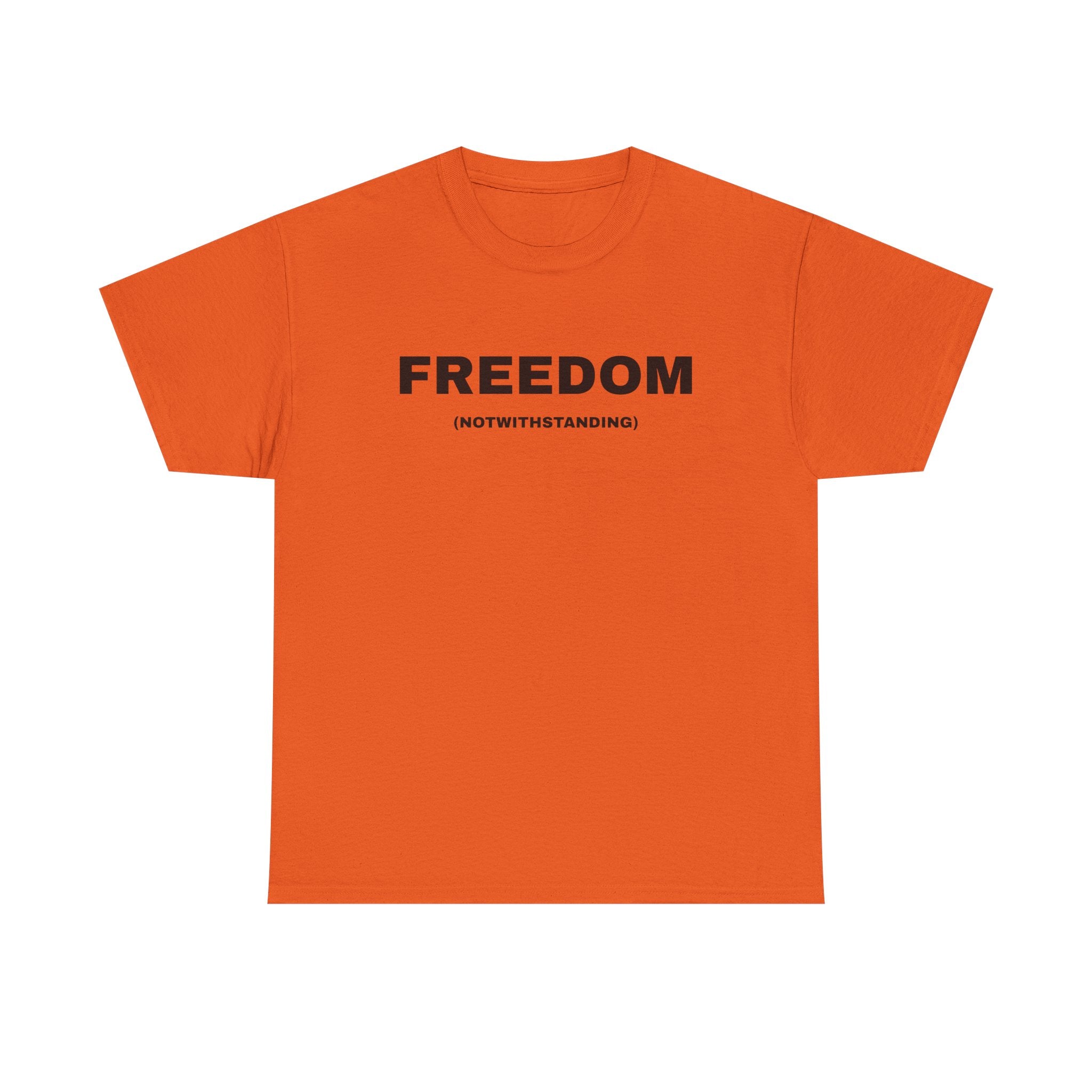 Freedom Notwithstanding T-Shirt