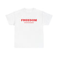 Freedom Notwithstanding T-Shirt